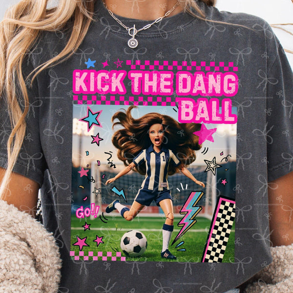 Kick The Dang Ball- Soccer Barbie