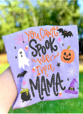 You Can’t Spook Me I’m a Mama